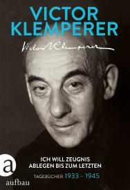 Victor Klemperer, Walter Nowojski: Ich will Zeugnis ablegen bis zum letzten