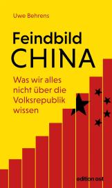 Uwe Behrens: Feindbild China