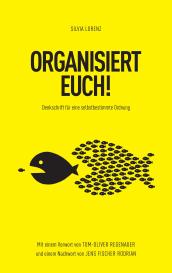 Tina Ovalle, Silvia Lorenz: ORGANISIERT EUCH!