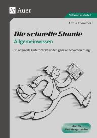Arthur Thömmes: Die schnelle Stunde Allgemeinwissen