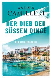 Andrea Camilleri: Der Dieb der süßen Dinge