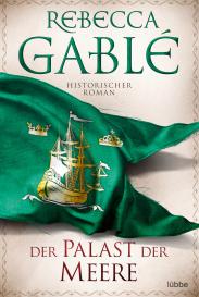 Rebecca Gablé: Der Palast der Meere