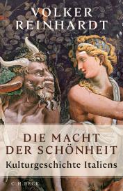 Volker Reinhardt: Die Macht der Schönheit