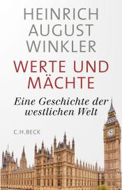 Heinrich August Winkler: Werte und Mächte