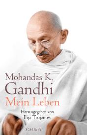 Mohandas K. Gandhi, Ilija Trojanow: Mein Leben