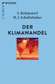 Stefan Rahmstorf, Hans Joachim Schellnhuber: Der Klimawandel