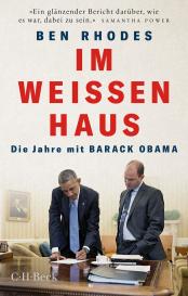 Ben Rhodes: Im Weißen Haus