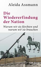 Aleida Assmann: Die Wiedererfindung der Nation