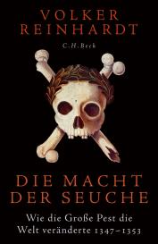 Volker Reinhardt: Die Macht der Seuche
