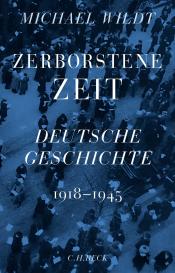 Michael Wildt: Zerborstene Zeit