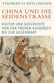 Thomas O. Höllmann: China und die Seidenstraße