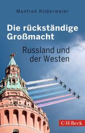 Manfred Hildermeier: Die rückständige Großmacht