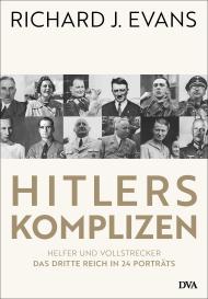 Klaus-Dieter Schmidt, Richard J. Evans: Hitlers Komplizen