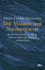 Marie-France Hirigoyen: Die Masken der Niedertracht