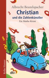 Albrecht Beutelspacher, Thomas Müller, Thomas M. Müller: Christian und die Zahlenkünstler