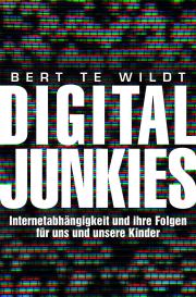 Bert te Wildt: Digital Junkies