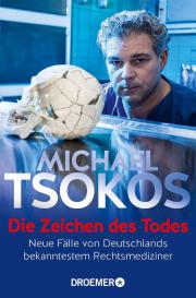 Michael Prof. Dr. Tsokos, Michael Tsokos: Die Zeichen des Todes
