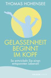 Thomas Hohensee: Gelassenheit beginnt im Kopf