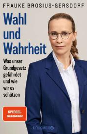 Frauke Brosius-Gersdorf, Frauke Prof. Dr. Brosius-Gersdorf: Wahl und Wahrheit