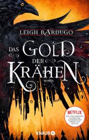 Leigh Bardugo: Das Gold der Krähen