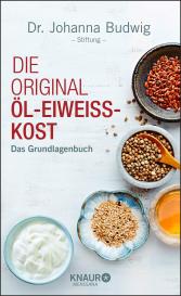 Dr. Johanna Budwig-Stiftung, Dr. Johanna-Budwig-Stiftung: Die Original-Öl-Eiweiß-Kost