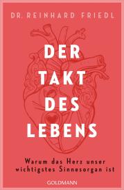Reinhard Dr. Friedl, Reinhard Friedl, Shirley Michaela Seul: Der Takt des Lebens