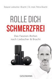 Petra Bracht, Petra Dr. med. Bracht, Roland Liebscher-Bracht: Rolle dich schmerzfrei