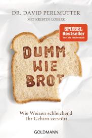 David Dr. Perlmutter, Kristin Loberg, David Perlmutter: Dumm wie Brot
