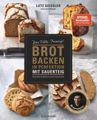 Lutz Geißler: Brot backen in Perfektion mit Sauerteig