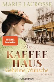 Marie Lacrosse: Das Kaffeehaus - Geheime Wünsche