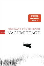 Ferdinand von Schirach, Ferdinand von Schirach, Ferdinand von von Schirach: Nachmittage