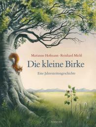 Marianne Hofmann, Reinhard Michl: Die kleine Birke