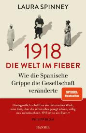 Laura Spinney: 1918 - Die Welt im Fieber