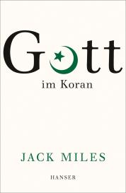 Jack Miles: Gott im Koran