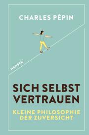 Charles Pépin: Sich selbst vertrauen