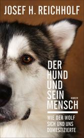 Josef H. Reichholf: Der Hund und sein Mensch