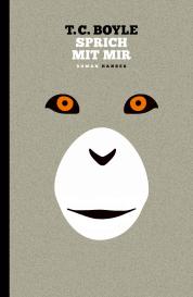 T. C. Boyle, T.C. Boyle: Sprich mit mir