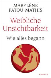 Marylène Patou-Mathis: Weibliche Unsichtbarkeit