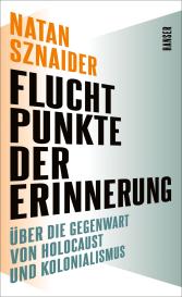 Natan Sznaider: Fluchtpunkte der Erinnerung