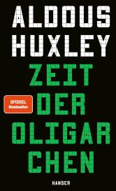 Aldous Huxley: Zeit der Oligarchen