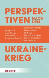 Mattias Kumm, Albrecht von Müller, Julian Nida-Rümelin, Antje Vollmer, Albrecht von Müller, Werner Weidenfeld: Perspektiven nach dem Ukrainekrieg