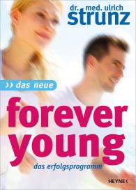 Ulrich Strunz: Das Neue Forever Young