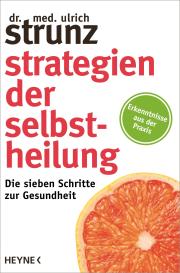 Ulrich Strunz: Strategien der Selbstheilung