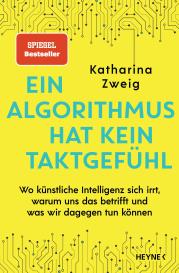 Katharina Zweig: Ein Algorithmus hat kein Taktgefühl
