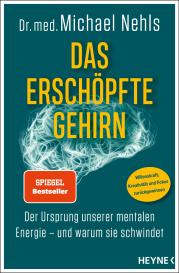 Michael Nehls: Das erschöpfte Gehirn