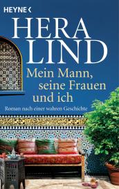 Hera Lind: Mein Mann, seine Frauen und ich