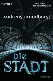 Andreas Brandhorst: Die Stadt