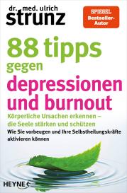 Ulrich Dr. med. Strunz, Ulrich Strunz: 88 Tipps gegen Depressionen und Burnout