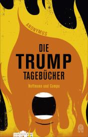 Anonymus, Anonymus, Gerhard Henschel: Die Trump-Tagebücher