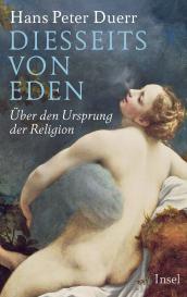 Hans Peter Duerr: Diesseits von Eden